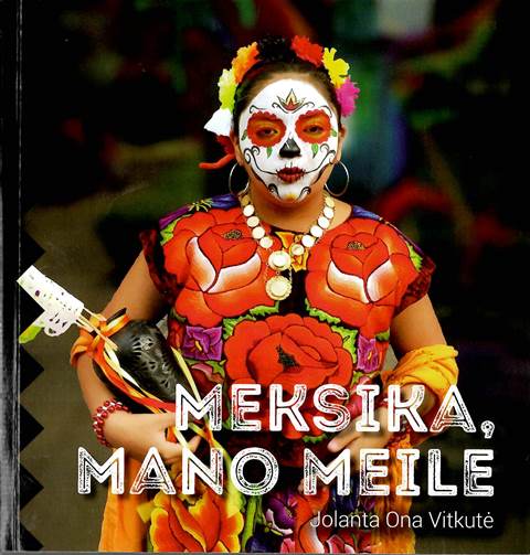 Jolanta Ona Vitkutė. Meksika, mano meile
